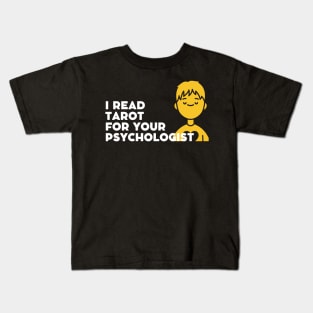 I read tarot for your psychologist Kids T-Shirt